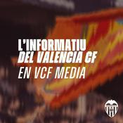 Podcast L'INFORMATIU DEL VALENCIA CF EN VCF MEDIA