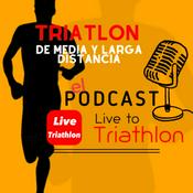 Podcast Live to Triathlon - Triatlón de media y larga distancia