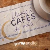 Podcast Llevas dos cafés de más