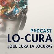 Podcast LO-CURA ¿Qué cura la locura?