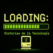 Podcast LOADING: Historias de la Tecnología