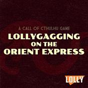 Podcast Lollygagging on the Orient Express