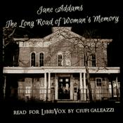 Podcast Long Road of Woman's Memory, The by Jane Addams (1860 - 1935)