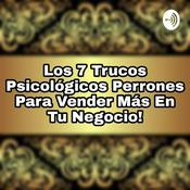 Podcast Los 7 Trucos Psicológicos Para Que Vendas Más En Tu Negocio!