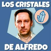 Podcast Los Cristales de Alfredo