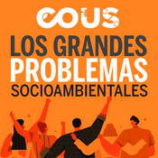 Podcast Los Grandes Problemas Socioambientales
