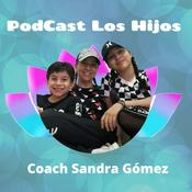 Podcast "Los Hijos" con Coach Sandra Gómez