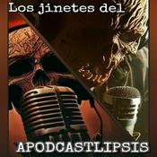 Podcast Los jinetes del apodcastlipsis