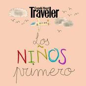Podcast Los niños primero | Condé Nast Traveler