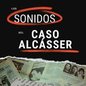 Podcast Los sonidos del ´Caso Alcásser`