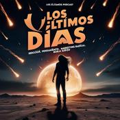 Podcast Los últimos días