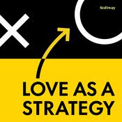 Podcast Love as a Strategy