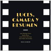 Podcast Luces, Cámara y Resumen