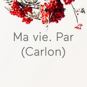Podcast Ma vie. Par (Carlon)