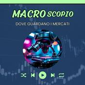 Podcast MACROSCOPIO - Dove guardano i mercati