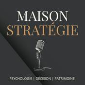 Podcast Maison Stratégie - Le podcast