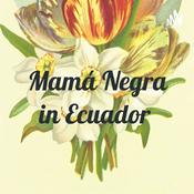 Podcast Mamá Negra in Ecuador