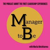 Podcast Manager to be: the podcast about first leadership experiences.