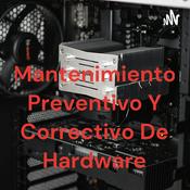 Podcast Mantenimiento Preventivo Y Correctivo De Hardware