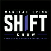 Podcast Manufacturing Shift Show