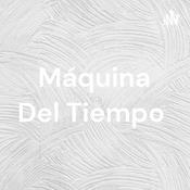 Podcast Máquina Del Tiempo