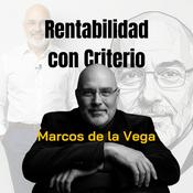Podcast Marcos de la Vega: Rentabilidad con Criterio