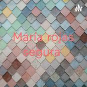 Podcast María rojas segura