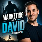 Marketing para David (no Goliat) - Secretos para conseguir clientes sin depender de referidos