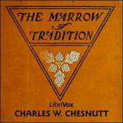 Podcast Marrow of Tradition, The by Charles Waddell Chesnutt (1858 - 1932)