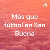 Podcast Más que fútbol en San Buena