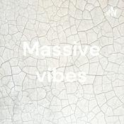 Podcast Massive vibes