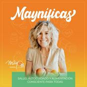 Podcast Mayníficas I Salud, Autocuidado y Alimentación Consciente