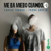 Podcast Me da miedo cuando ...