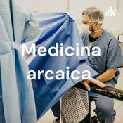 Podcast Medicina arcaica