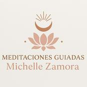 Podcast Meditaciones Guiadas by Michelle Zamora