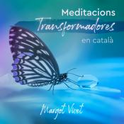 Podcast Meditacions Transformadores en Català