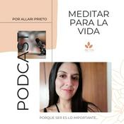 Podcast MEDITAR PARA LA VIDA