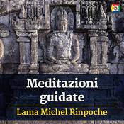Podcast Meditazioni guidate con Lama Michel Rinpoche