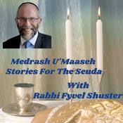 Podcast Medrash U'Maaseh - Stories for The Seuda