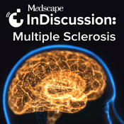 Podcast Medscape InDiscussion: Multiple Sclerosis