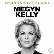 Podcast Megyn Kelly -  Biography Flash