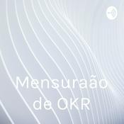 Podcast Mensuração de OKR