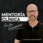 Podcast Mentoría Clínica con Carlos González
