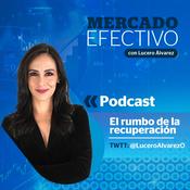 Podcast Mercado Efectivo: el rumbo de la recuperación