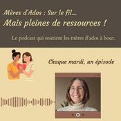 "Mères d'Ados : Sur le fil... mais pleines de ressources !"