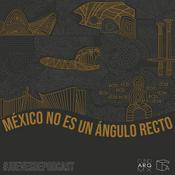Podcast México no es un ángulo recto