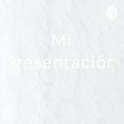 Podcast Mi Presentación