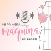 Podcast Mi Primera Máquina de Coser