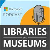 Podcast Microsoft Libraries and Museums Podcast