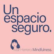 Podcast Bienvenida a Un Espacio Seguro: meditaciones guiadas para ayudarte a reducir el estrés.